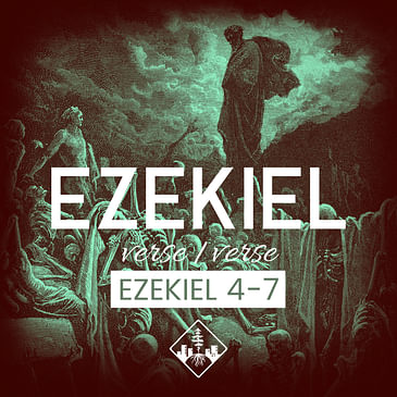Ezekiel 4-7