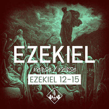 Ezekiel 12-15
