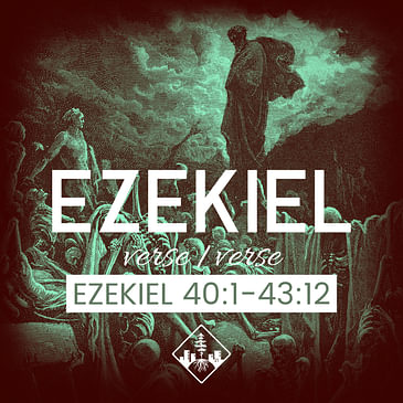 Ezekiel 40:1-43:12