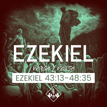 Ezekiel 43:13-48:35