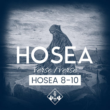 Hosea 8-10