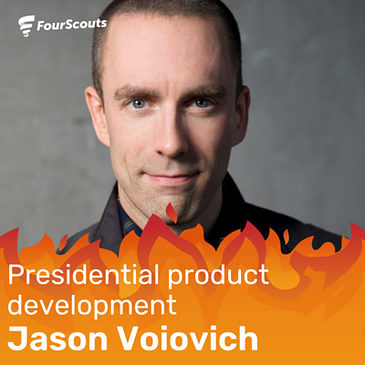 Presidential product development with Jason Voiovich