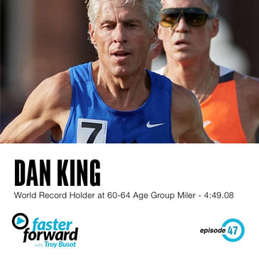 47. Dan King - World Record Holder 60-65 Age Group Miler @ 4:49.08