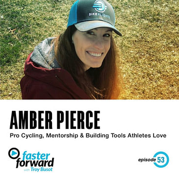 53. Amber Pierce - On Pro Cycling, Mentorship & Building Products Athletes Love