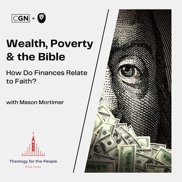 Wealth, Poverty & the Bible: How Do Finances Relate to Faith?