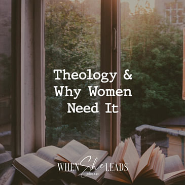 Theology, and Why Women Need It