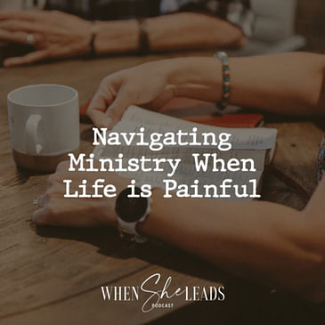 Navigating Ministry When Life is Painful