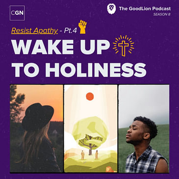 Wake Up To Holiness - Resisting Apathy pt.4