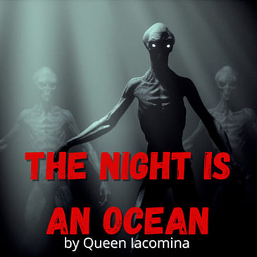 The Night is an Ocean by Queen lacomina