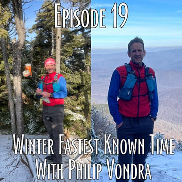 Episode 19 - Winter fastest known time with Philip Vondra