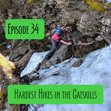 Episode 34 - Hardest Hikes in the Catskills