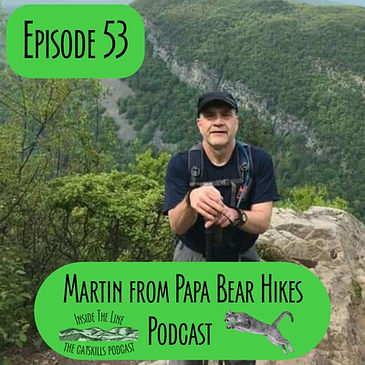 Episode 53 - Martin from Papa Bear Hikes Podcast