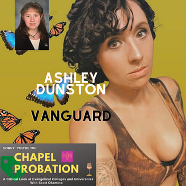 S2.E7: Ashley Dunston- The Woman Who Defied the Patriarchy (Vanguard University)