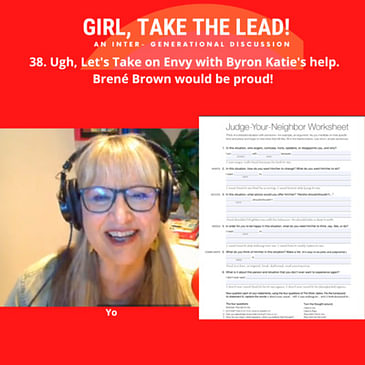 38. Ugh...Let’s Take On The Emotion of Envy with Byron Katie’s Help – Brené Brown would be proud!