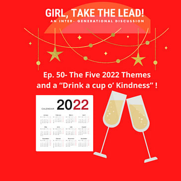 50. The Five 2022 Themes and a “Drink a cup o’ Kindness” !