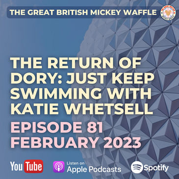 Episode 81: The Return of Dory: Just Keep Swimming with Katie Whetsell - February 2023