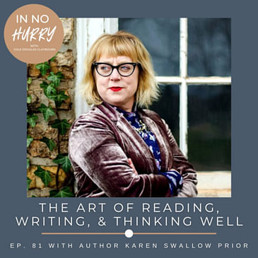 Episode 81: Reading, Writing, & Thinking Well with Author Karen Swallow Prior