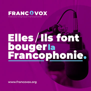 #9 Elles / Ils font bouger la francophonie avec Valérie Fouques, attachée audiovisuelle régionale à l’ambassade de France aux Emirats arabes unis