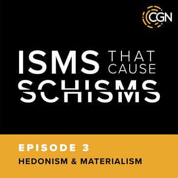 Episode 3: HEDONISM AND MATERIALISM