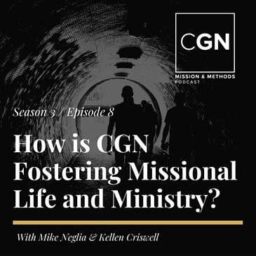How is CGN Fostering Missional Life and Ministry?