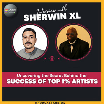 "Uncovering the Secret Behind the Success of Top 1% Artists: The One Thing in Common" | Interview with Sherwin XL | Ajay Tambe