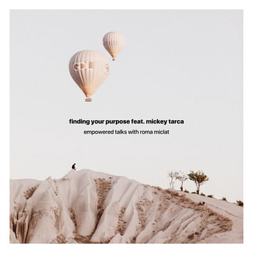 Finding Your Purpose ft. Micky Tarca