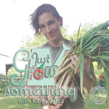 Ep. 3 - Why Grow Your Own and How to Preserve the Nutrients if You Don't