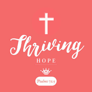 Thriving Hope Podcast