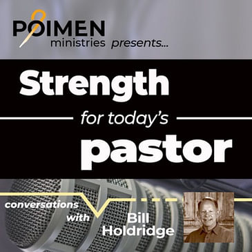 129- Senior Pastors Developing Leaders in a Biblical, New Testament Way- with Bill Holdridge