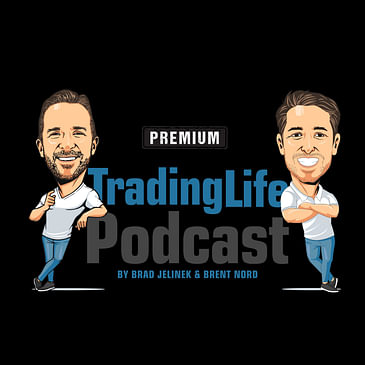 TradingLife Podcast Premium by Brad Jelinek and Brent Nord (Trailer)