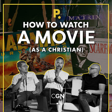 How to Watch A Movie (As A Christian)