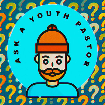 Ask a Youth Pastor