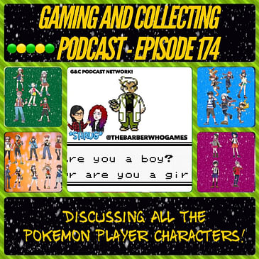 G&C Podcast - Episode 174: Discussing All The Pokemon Player Characters!!