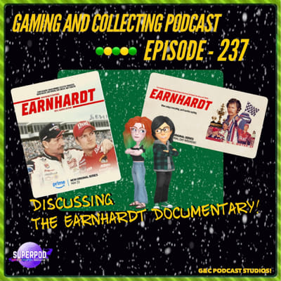G&C Podcast - Episode 237: Discussing The Earnhardt Documentary!
