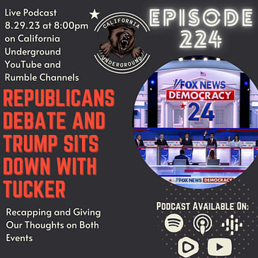 Episode 224 - Republicans Debate and Trump Sits Down with Tucker