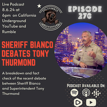 Ep. 270: Sheriff Bianco Debates Tony Thurmond
