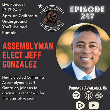 Ep. 287: Assemblyman Elect Jeff Gonzalez