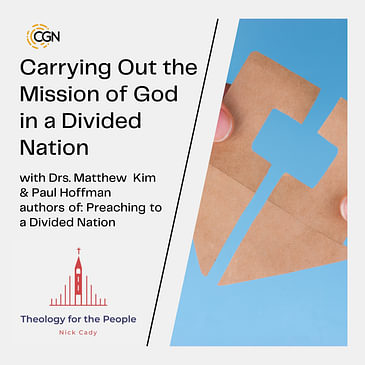 Carrying Out the Mission of God in a Divided Nation - with Drs. Matthew Kim & Paul Hoffman
