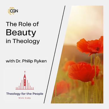 The Role of Beauty in Theology - with Dr. Philip Ryken