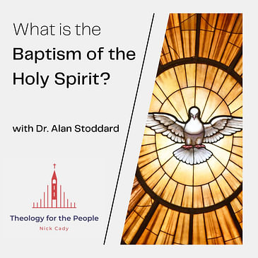 What is the Baptism of the Holy Spirit - with Dr. Alan Stoddard