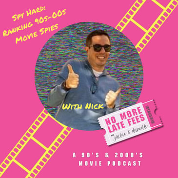 Spy Hard: Ranking 90s - 00s Movie Spies with Nick