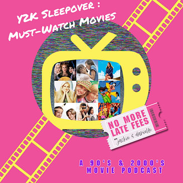 Y2K Sleepover Legends: Must-Watch Movies