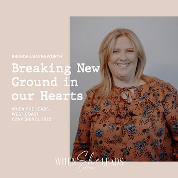 WSL Conference 2022 - Brenda Leavenworth - Breaking New Ground in our Hearts