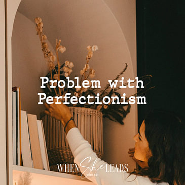 The Problem with Perfectionism