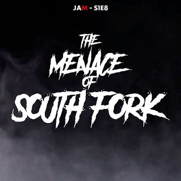 Just Another Monster S1E8: The Menace of South Fork
