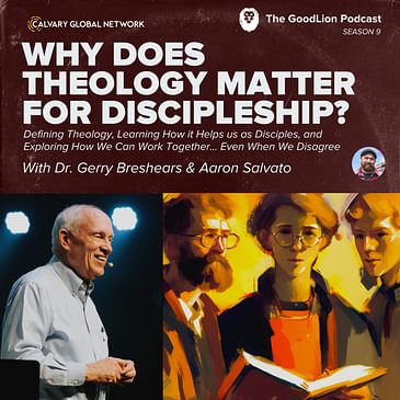 WHY does theology matter for discipleship? (Dr. Gerry Breshears) - Defining Theology, Learning How it Helps us as Disciples, and Exploring How We Can Work Together... Even When We Disagree