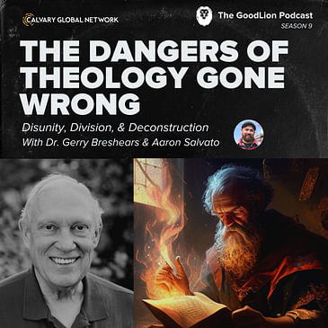 The Dangers of Theology Gone Wrong - (Dr. Gerry Breshears) - Disunity, Division, & Deconstruction