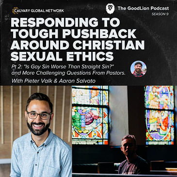 Responding To Tough Pushback Around Christian Sexual Ethics | Pieter Valk - Pt 2: "Is Gay Sin Worse Than Straight Sin?" and More Challenging Questions From Pastors.