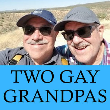 40. Two Gay Grandpa’s - How They Met and Had Children