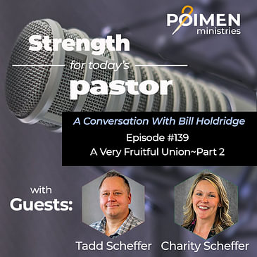 139- A Very Fruitful Union (Part 2 with Tadd and Charity Scheffer)